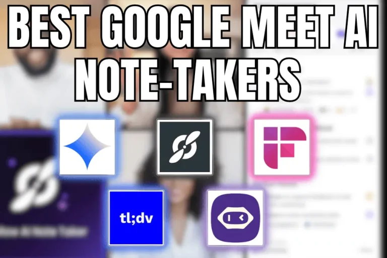 Best Google Meet AI Note-Takers