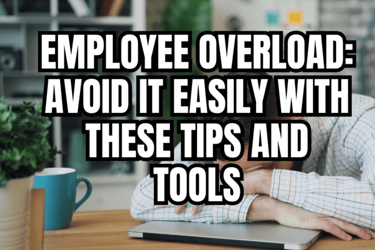 Employee Overload Avoid It Easily With These Tips And Tools
