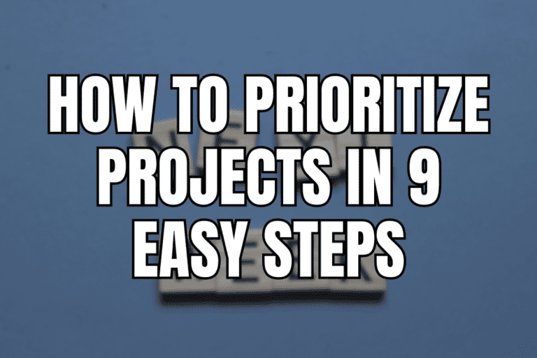Prioritizing Projects How to Prioritize Projects in 9 EASY Steps