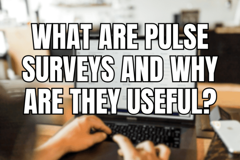 What Are Pulse Surveys and Why Are They Useful