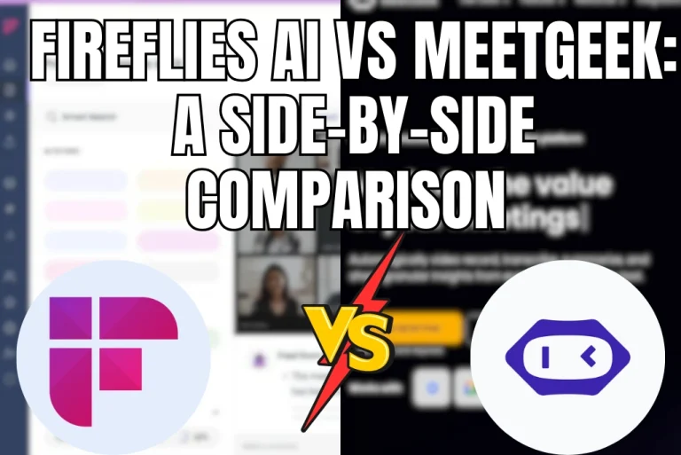Fireflies AI vs MeetGeek A Side-by-Side Comparison In 2024