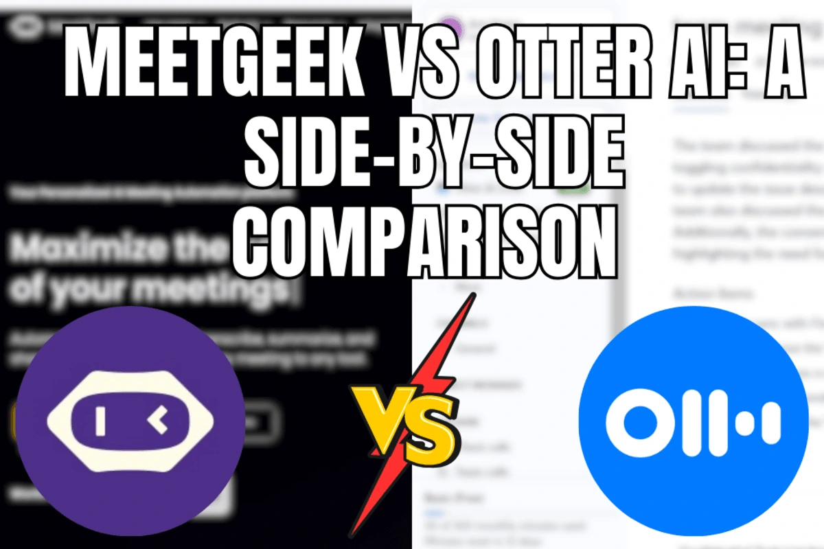 MeetGeek vs Otter ai A Side-by-Side Comparison
