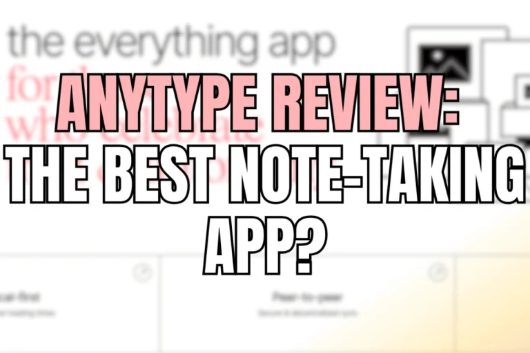 Anytype review the best note-taking app