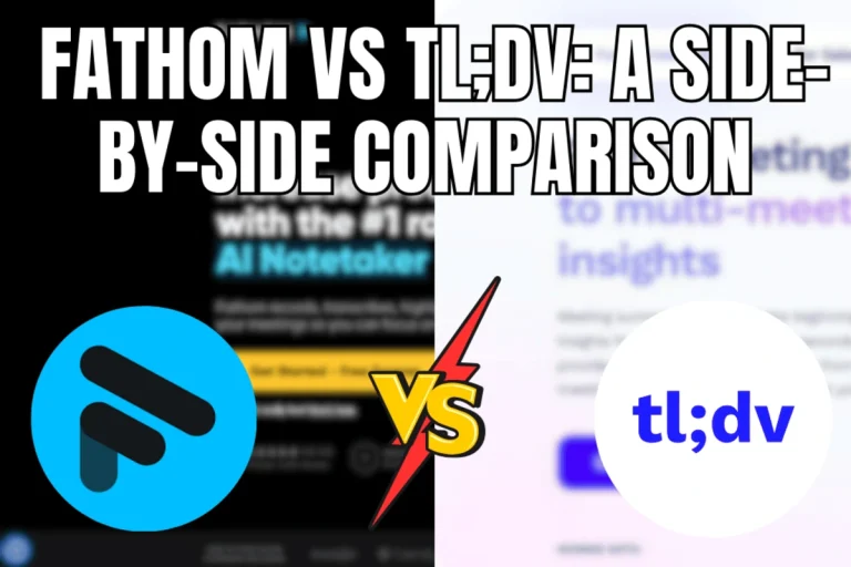 Fathom vs Tl;dv Which AI Meeting Assistant Is The Best