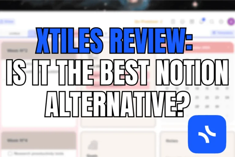 Xtile review - Is It The Best Notion Alternative